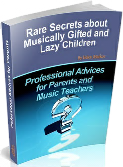 Music Education Books for Music Teachers:Rare Secrets about Musically Gifted and Lazy Children